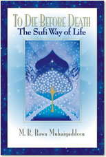 To Die Before Death: The Sufi Way of Life
