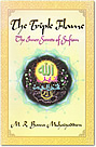 The Triple Flame: The Inner Secrets of Sufism