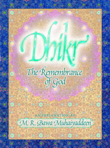 Dhikr: The Remembrance of God – Bawa Muhaiyaddeen Fellowship